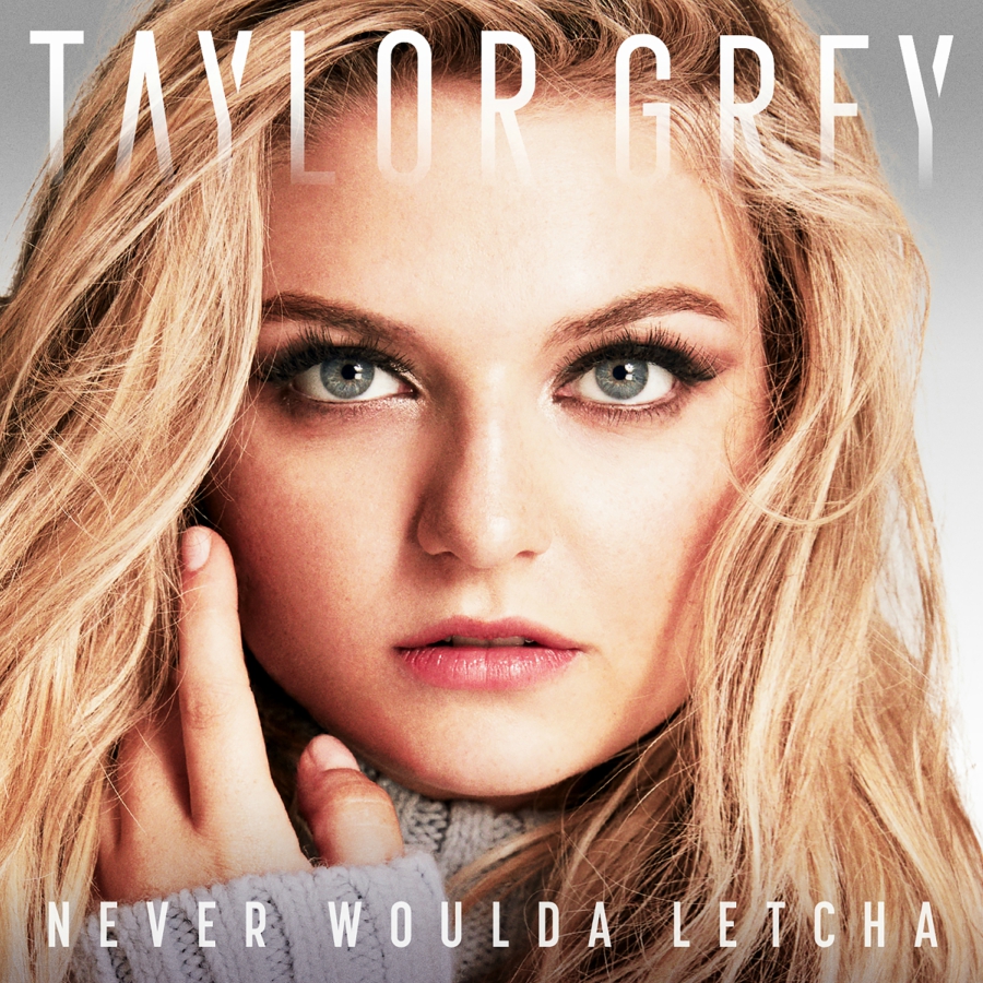 Debut of Taylor Grey's Single 'Never Woulda Letcha'